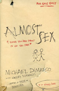 Title: Almost Sex: 9 Signs You Are About to Go Too Far (or already have), Author: Michael DiMarco