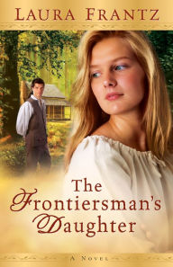 Title: The Frontiersman's Daughter, Author: Laura Frantz