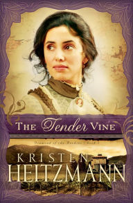 Title: The Tender Vine (Diamond of the Rockies Book #3), Author: Kristen Heitzmann