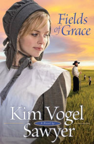 Title: Fields of Grace, Author: Kim Vogel Sawyer