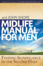 Midlife Manual for Men: Finding Significance in the Second Half