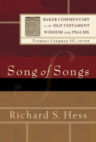 Title: Song of Songs (Baker Commentary on the Old Testament Wisdom and Psalms), Author: Richard S. Hess