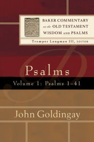 Title: Psalms : Volume 1 (Baker Commentary on the Old Testament Wisdom and Psalms): Psalms 1-41, Author: John Goldingay