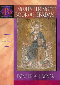 Title: Encountering the Book of Hebrews (Encountering Biblical Studies): An Exposition, Author: Donald A. Hagner