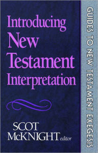 Title: Introducing New Testament Interpretation (Guides to New Testament Exegesis), Author: Scot McKnight
