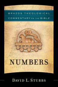 Title: Numbers (Brazos Theological Commentary on the Bible), Author: David L. Stubbs