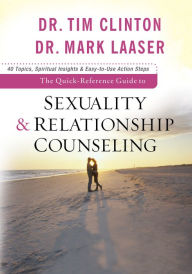 Title: The Quick-Reference Guide to Sexuality & Relationship Counseling, Author: Dr. Tim Clinton