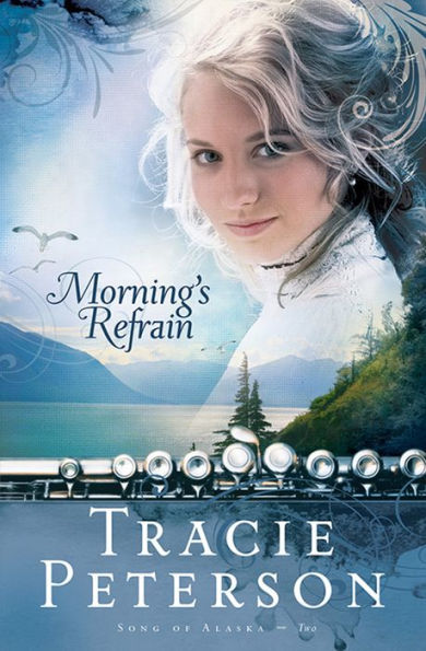 Morning's Refrain (Song of Alaska Series #2)