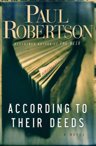 Title: According to Their Deeds, Author: Paul Robertson