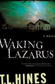 Title: Waking Lazarus, Author: T. L. Hines