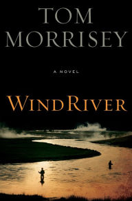 Title: Wind River, Author: Tom Morrisey