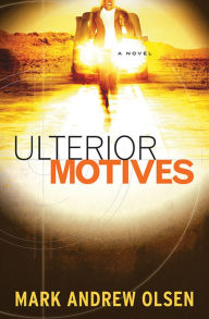 Title: Ulterior Motives (Covert Missions Book #3), Author: Mark Andrew Olsen