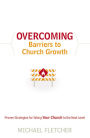 Overcoming Barriers to Church Growth: Proven Strategies for Taking Your Church to the Next Level