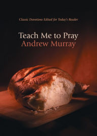 Title: Teach Me To Pray, Author: Andrew Murray