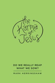 Title: The Karma of Jesus, Author: Mark Herringshaw