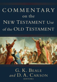 Title: Commentary on the New Testament Use of the Old Testament, Author: G. K. Beale