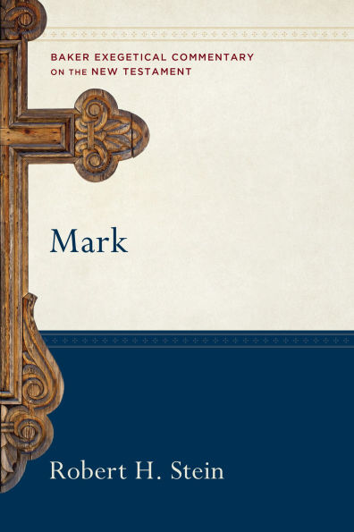 Mark: Baker Exegetical Commentary on the New Testament