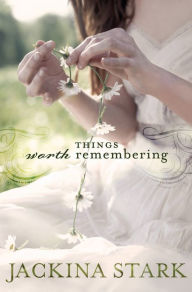 Title: Things Worth Remembering, Author: Jackina Stark