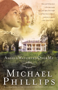 Title: Angels Watching Over Me (Shenandoah Sisters Book #1), Author: Michael Phillips