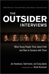 Title: The Outsider Interviews: What Young People Think about Faith and How to Connect with Them, Author: Jim Henderson