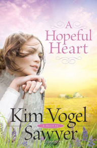 Title: A Hopeful Heart, Author: Kim Vogel Sawyer