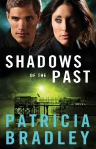 Title: Shadows of the Past (Logan Point Book #1): A Novel, Author: Patricia Bradley