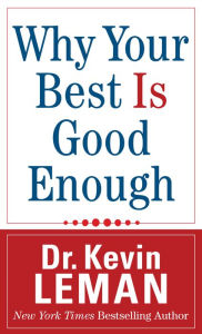 Title: Why Your Best Is Good Enough, Author: Kevin Leman