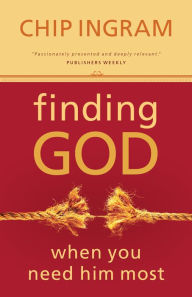 Title: Finding God When You Need Him Most, Author: Chip Ingram