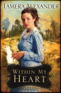 Within My Heart (Timber Ridge Reflections Series #3)