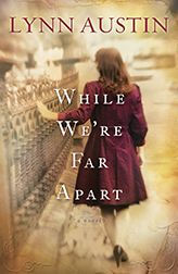 Title: While We're Far Apart, Author: Lynn Austin