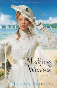 Title: Making Waves (Lake Manawa Summers Series #1), Author: Lorna Seilstad