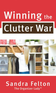 Title: Winning the Clutter War, Author: Sandra Felton