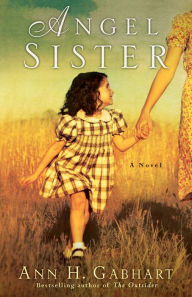 Title: Angel Sister (Rosey Corner Book #1): A Novel, Author: Ann H. Gabhart