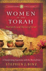 Women of the Torah (Ancient-Future Bible Study: Experience Scripture through Lectio Divina): Matriarchs and Heroes of Israel