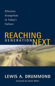 Title: Reaching Generation Next: Effective Evangelism in Today's Culture, Author: Lewis A. Drummond
