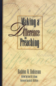 Title: Making a Difference in Preaching: Haddon Robinson on Biblical Preaching, Author: Haddon W. Robinson