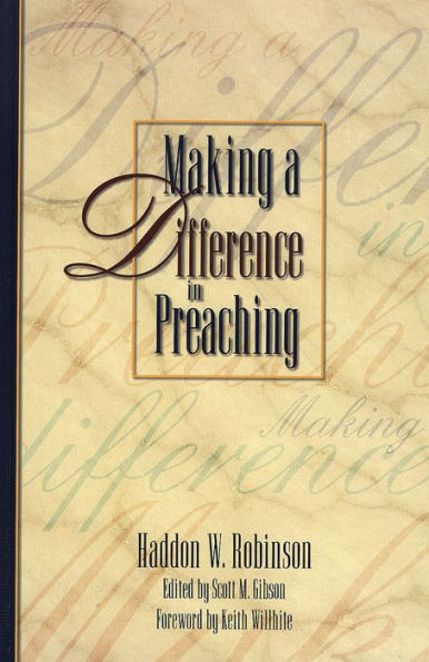 Making a Difference in Preaching: Haddon Robinson on Biblical Preaching