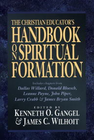 Title: The Christian Educator's Handbook on Spiritual Formation, Author: Kenneth O. Gangel