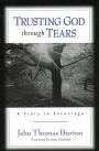 Trusting God through Tears: A Story to Encourage