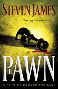 Title: The Pawn (Patrick Bowers Files Series #1), Author: Steven James