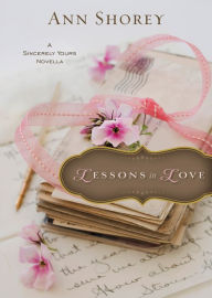 Title: Lessons in Love (Ebook Shorts): A Sincerely Yours Novella, Author: Ann Shorey