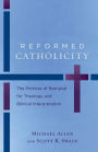 Reformed Catholicity: The Promise of Retrieval for Theology and Biblical Interpretation