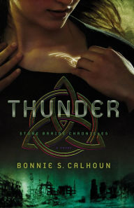 Title: Thunder (Stone Braide Chronicles Series #1), Author: Bonnie S. Calhoun