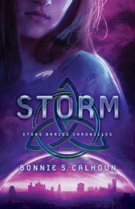 Title: Storm (Stone Braide Chronicles Series #3), Author: Bonnie S. Calhoun