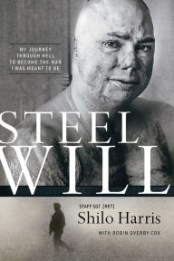 Title: Steel Will: My Journey through Hell to Become the Man I Was Meant to Be, Author: Shilo Harris