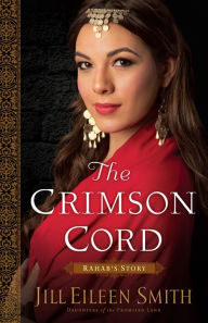 Title: The Crimson Cord: Rahab's Story (Daughters of the Promised Land Series #1), Author: Jill Eileen Smith