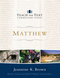 Title: Matthew (Teach the Text Commentary Series), Author: Jeannine K. Brown