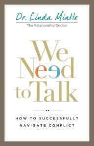 Title: We Need to Talk: How to Successfully Navigate Conflict, Author: Dr. Linda Mintle