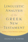 Linguistic Analysis of the Greek New Testament: Studies in Tools, Methods, and Practice
