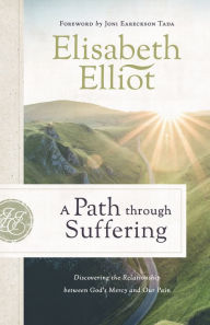 Title: A Path Through Suffering, Author: Elisabeth Elliot